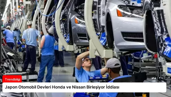 Japon Otomobil Devleri Honda ve Nissan Birleşiyor İddiası