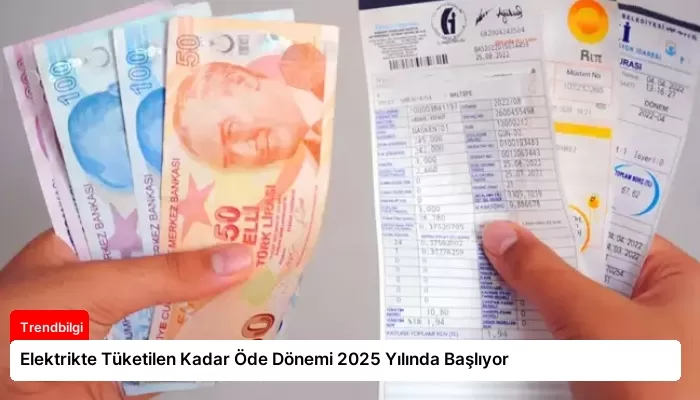 Elektrikte Tüketilen Kadar Öde Dönemi 2025 Yılında Başlıyor