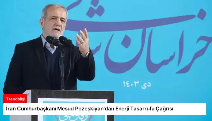 İran Cumhurbaşkanı Mesud Pezeşkiyan’dan Enerji Tasarrufu Çağrısı