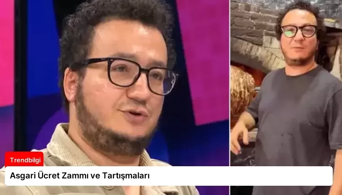 Asgari Ücret Zammı ve Tartışmaları