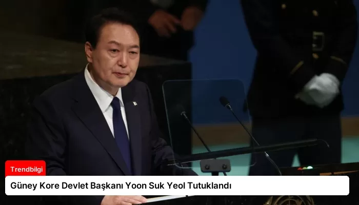 Güney Kore Devlet Başkanı Yoon Suk Yeol Tutuklandı