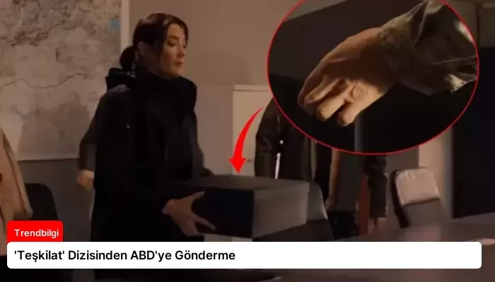 ‘Teşkilat’ Dizisinden ABD’ye Gönderme