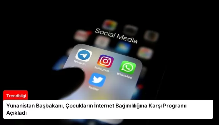 Yunanistan Başbakanı, Çocukların İnternet Bağımlılığına Karşı Programı Açıkladı