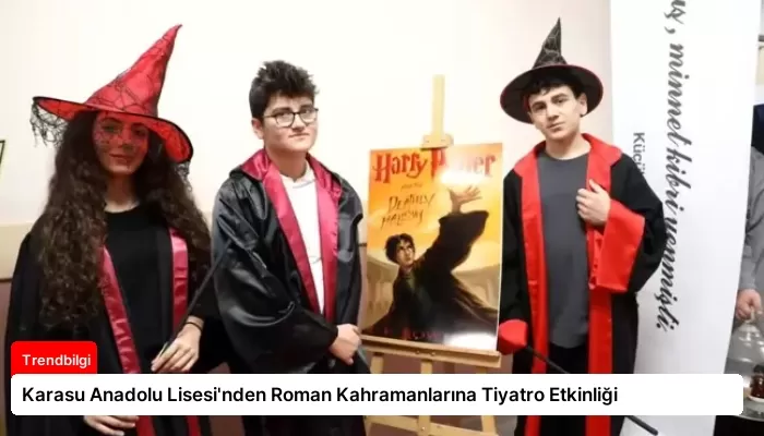 Karasu Anadolu Lisesi’nden Roman Kahramanlarına Tiyatro Etkinliği