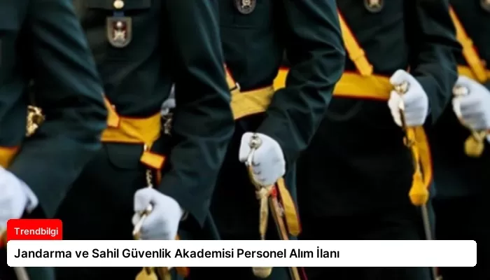 Jandarma ve Sahil Güvenlik Akademisi Personel Alım İlanı