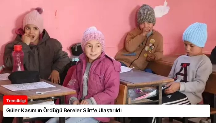 Güler Kasım’ın Ördüğü Bereler Siirt’e Ulaştırıldı