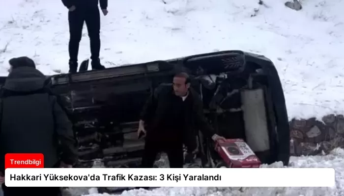 Hakkari Yüksekova’da Trafik Kazası: 3 Kişi Yaralandı