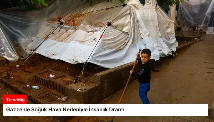 Gazze’de Soğuk Hava Nedeniyle İnsanlık Dramı