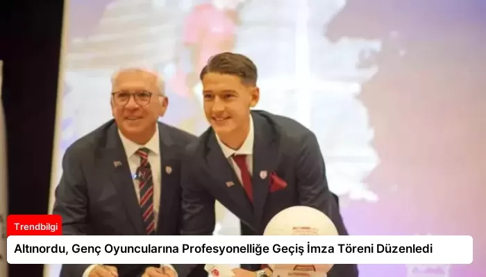 Altınordu, Genç Oyuncularına Profesyonelliğe Geçiş İmza Töreni Düzenledi