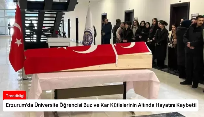 Erzurum’da Üniversite Öğrencisi Buz ve Kar Kütlelerinin Altında Hayatını Kaybetti