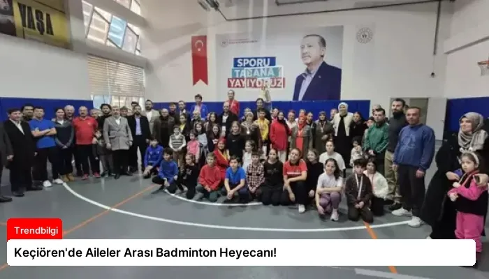 Keçiören’de Aileler Arası Badminton Heyecanı!