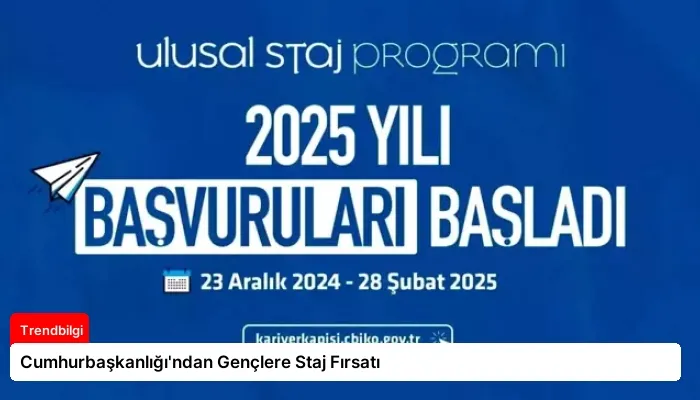 Cumhurbaşkanlığı’ndan Gençlere Staj Fırsatı
