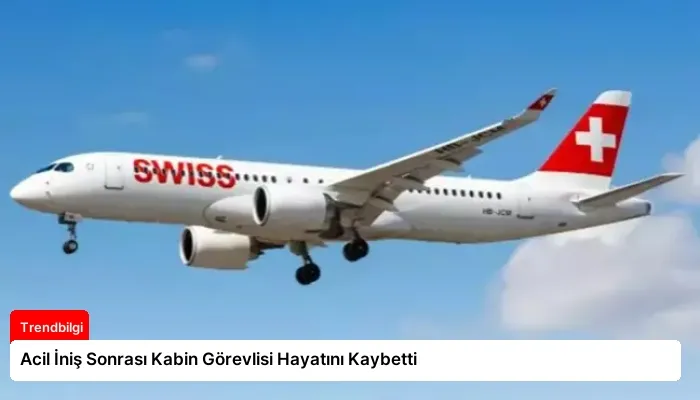 Acil İniş Sonrası Kabin Görevlisi Hayatını Kaybetti