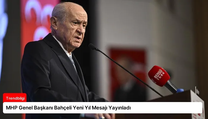 MHP Genel Başkanı Bahçeli Yeni Yıl Mesajı Yayınladı