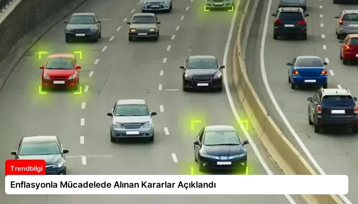 Enflasyonla Mücadelede Alınan Kararlar Açıklandı