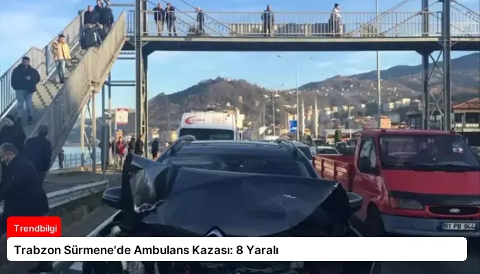 Trabzon Sürmene’de Ambulans Kazası: 8 Yaralı