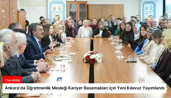 Ankara’da Öğretmenlik Mesleği Kariyer Basamakları için Yeni Kılavuz Yayımlandı