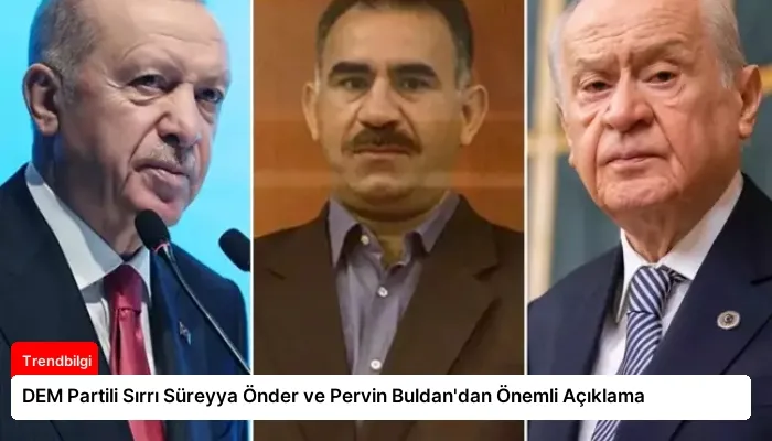 DEM Partili Sırrı Süreyya Önder ve Pervin Buldan’dan Önemli Açıklama