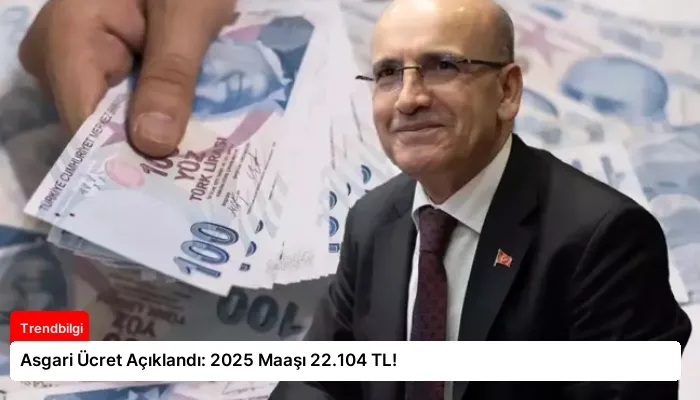 Asgari Ücret Açıklandı: 2025 Maaşı 22.104 TL!