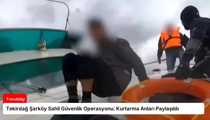 Tekirdağ Şarköy Sahil Güvenlik Operasyonu: Kurtarma Anları Paylaşıldı