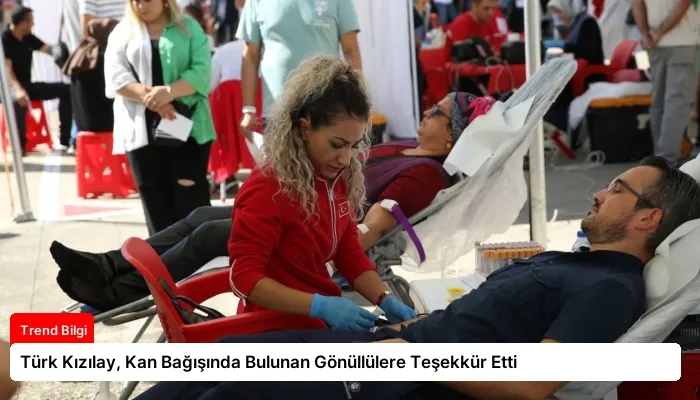 Türk Kızılay, Kan Bağışında Bulunan Gönüllülere Teşekkür Etti