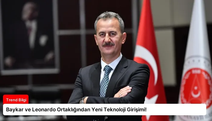 Baykar ve Leonardo Ortaklığından Yeni Teknoloji Girişimi!