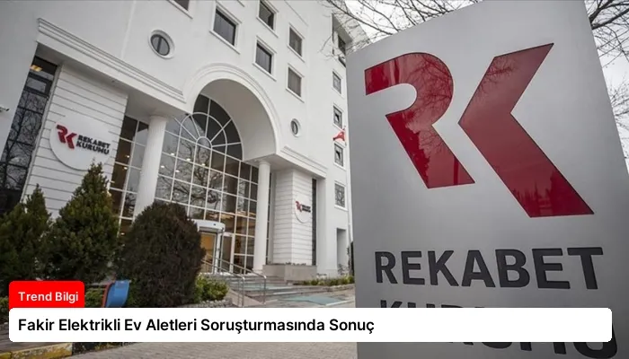 Fakir Elektrikli Ev Aletleri Soruşturmasında Sonuç