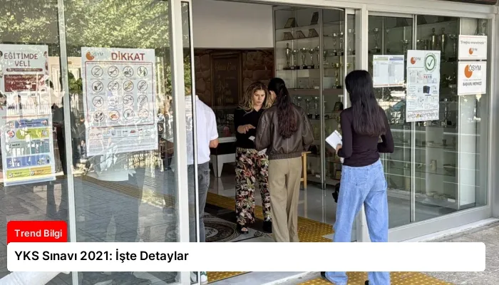 YKS Sınavı 2021: İşte Detaylar
