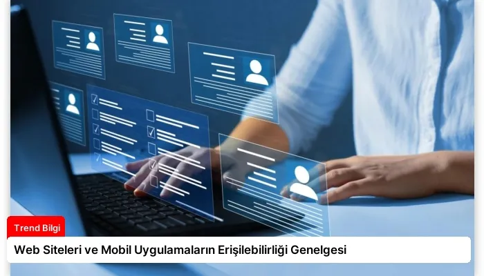 Web Siteleri ve Mobil Uygulamaların Erişilebilirliği Genelgesi