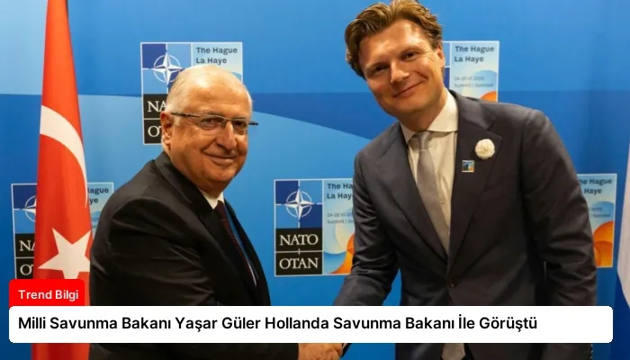 Milli Savunma Bakanı Yaşar Güler Hollanda Savunma Bakanı İle Görüştü