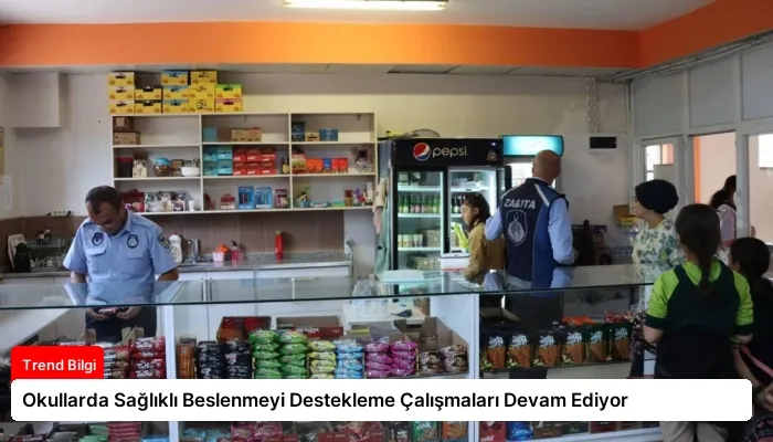 Okullarda Sağlıklı Beslenmeyi Destekleme Çalışmaları Devam Ediyor