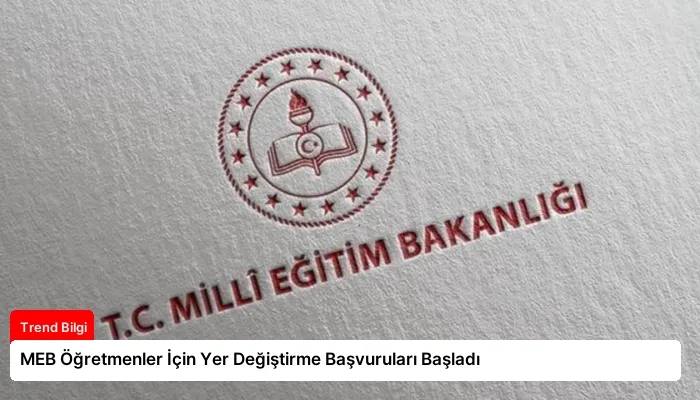 MEB Öğretmenler İçin Yer Değiştirme Başvuruları Başladı