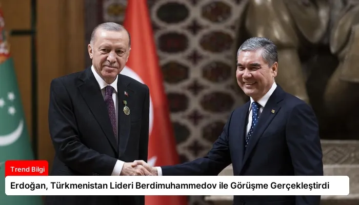 Erdoğan, Türkmenistan Lideri Berdimuhammedov ile Görüşme Gerçekleştirdi