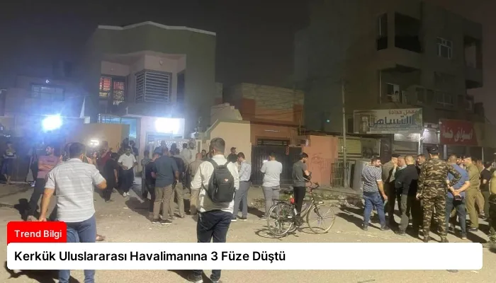 Kerkük Uluslararası Havalimanına 3 Füze Düştü