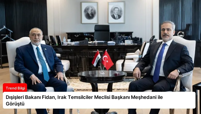 Dışişleri Bakanı Fidan, Irak Temsilciler Meclisi Başkanı Meşhedani ile Görüştü