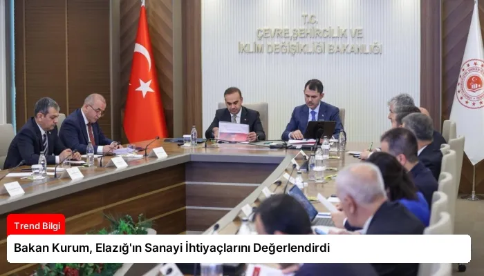 Bakan Kurum, Elazığ’ın Sanayi İhtiyaçlarını Değerlendirdi