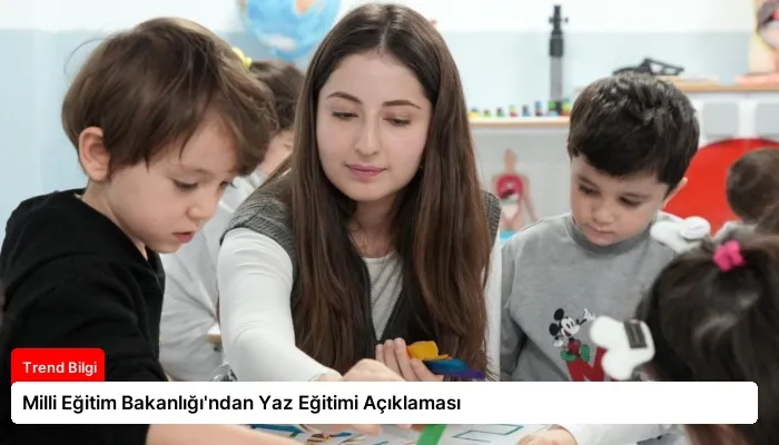 Milli Eğitim Bakanlığı’ndan Yaz Eğitimi Açıklaması