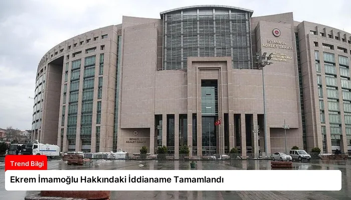 Ekrem İmamoğlu Hakkındaki İddianame Tamamlandı