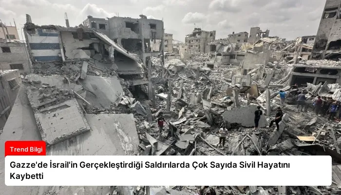 Gazze’de İsrail’in Gerçekleştirdiği Saldırılarda Çok Sayıda Sivil Hayatını Kaybetti