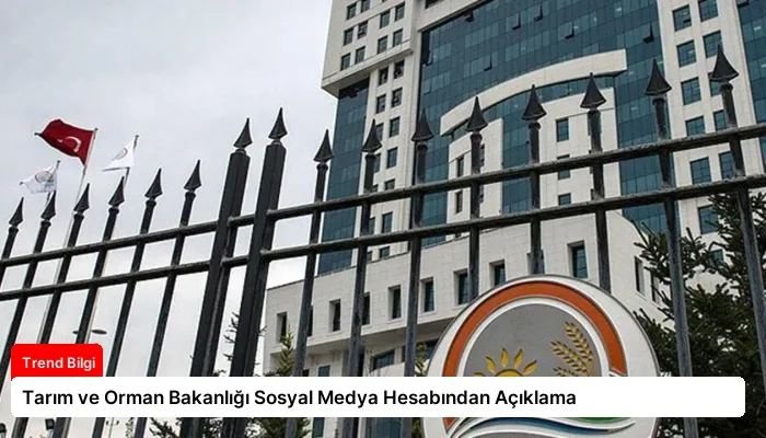 Tarım ve Orman Bakanlığı Sosyal Medya Hesabından Açıklama