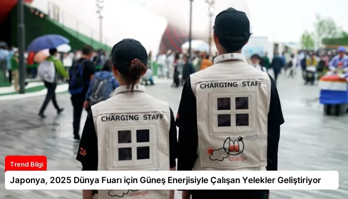 Japonya, 2025 Dünya Fuarı için Güneş Enerjisiyle Çalışan Yelekler Geliştiriyor