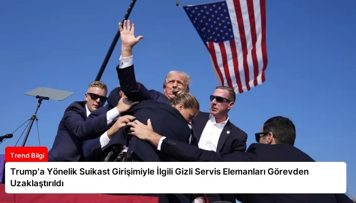 Trump’a Yönelik Suikast Girişimiyle İlgili Gizli Servis Elemanları Görevden Uzaklaştırıldı