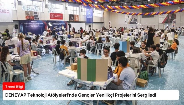 DENEYAP Teknoloji Atölyeleri’nde Gençler Yenilikçi Projelerini Sergiledi