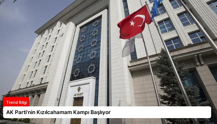 AK Parti’nin Kızılcahamam Kampı Başlıyor
