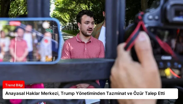 Anayasal Haklar Merkezi, Trump Yönetiminden Tazminat ve Özür Talep Etti