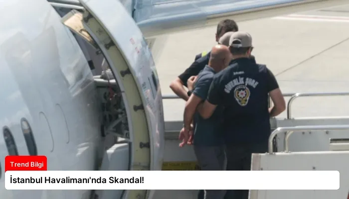 İstanbul Havalimanı’nda Skandal!