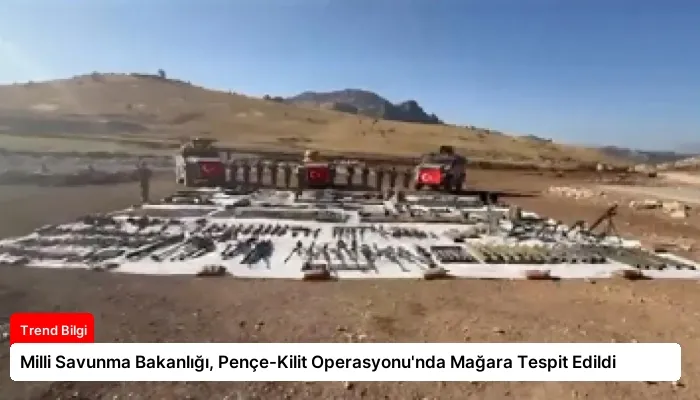 Milli Savunma Bakanlığı, Pençe-Kilit Operasyonu’nda Mağara Tespit Edildi
