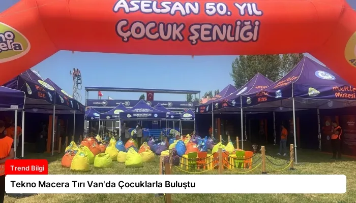 Tekno Macera Tırı Van’da Çocuklarla Buluştu