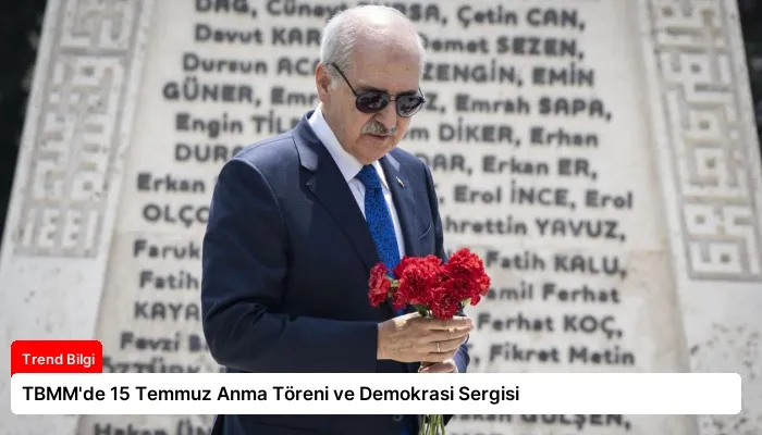 TBMM’de 15 Temmuz Anma Töreni ve Demokrasi Sergisi