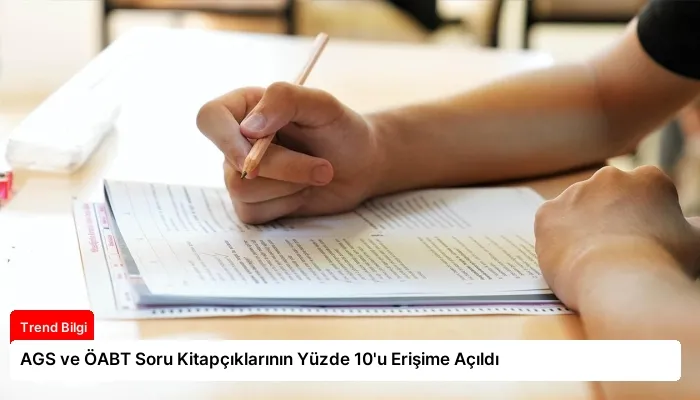 AGS ve ÖABT Soru Kitapçıklarının Yüzde 10’u Erişime Açıldı